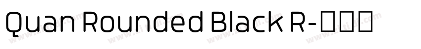 Quan Rounded Black R字体转换